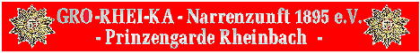 Hompage der GRO-RHEI-KA - Narrenzunft 1895 e.V. - Prinzengarde Rheinbach